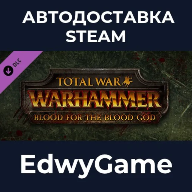Total War: WARHAMMER - Blood for the Blood God · DLC STEAM GIFT · АВТОДОСТАВКА