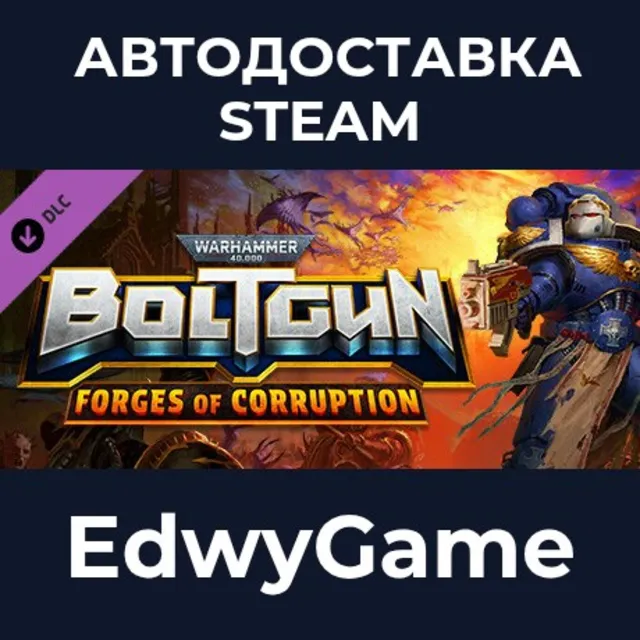 Warhammer 40,000: Boltgun - Forges of Corruption Expansion · DLC STEAM GIFT · АВТОДОС