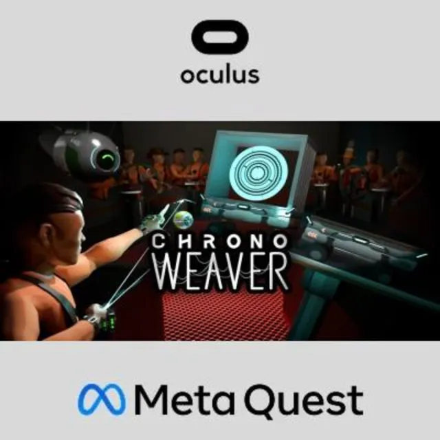 Chrono Weaver Oculus Quest
