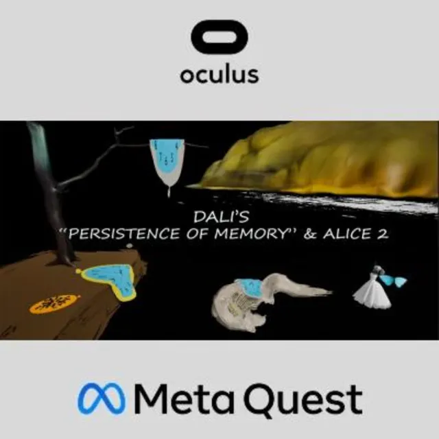 Dali’s “Persistence of Memory” &amp; Alice 2 Oculus Quest