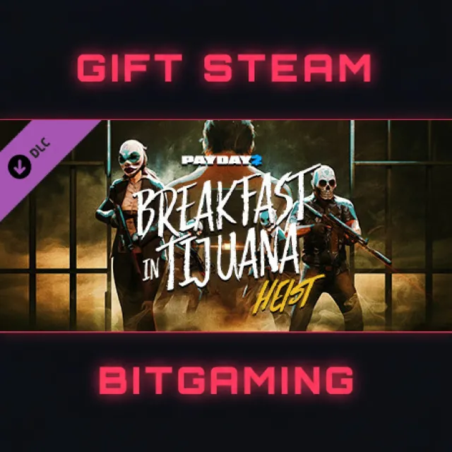 PAYDAY 2: Breakfast in Tijuana Heist | DLC | РФ + МИР | АВТО