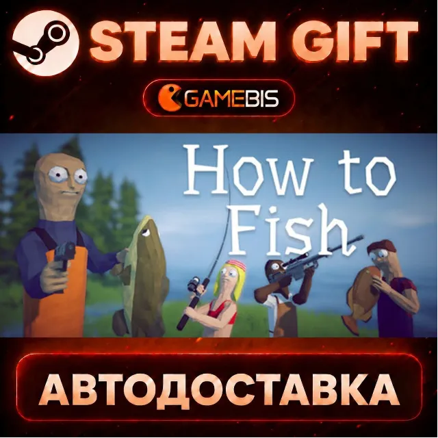 How to Fish — Steam Gift | СТИМ ГИФТ | АВТОДОСТАВКА