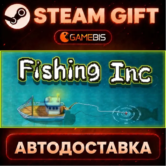 Fishing Inc — Steam Gift | СТИМ ГИФТ | АВТОДОСТАВКА