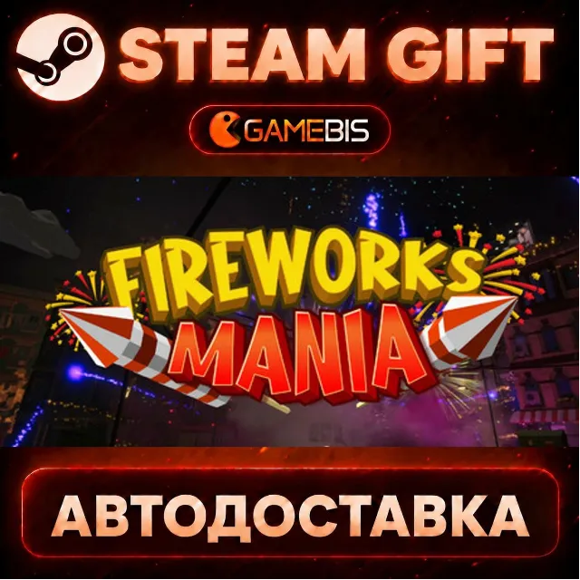 Fireworks Mania — Steam Gift | СТИМ ГИФТ | АВТОДОСТАВКА