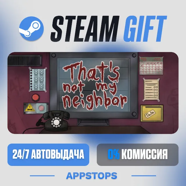 💣 That's not my Neighbor Steam Gift · АВТОДОСТАВКА · РОССИЯ + СНГ