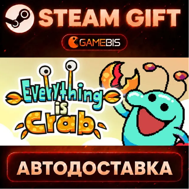 Everything is Crab — Steam Gift | СТИМ ГИФТ | АВТОДОСТАВКА