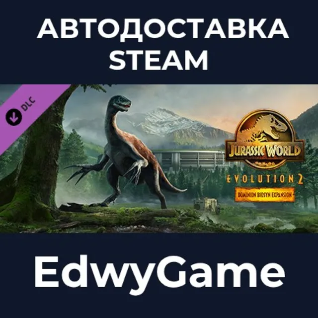 Jurassic World Evolution 2: Dominion Biosyn Expansion · DLC STEAM GIFT · АВТОДОСТАВКА