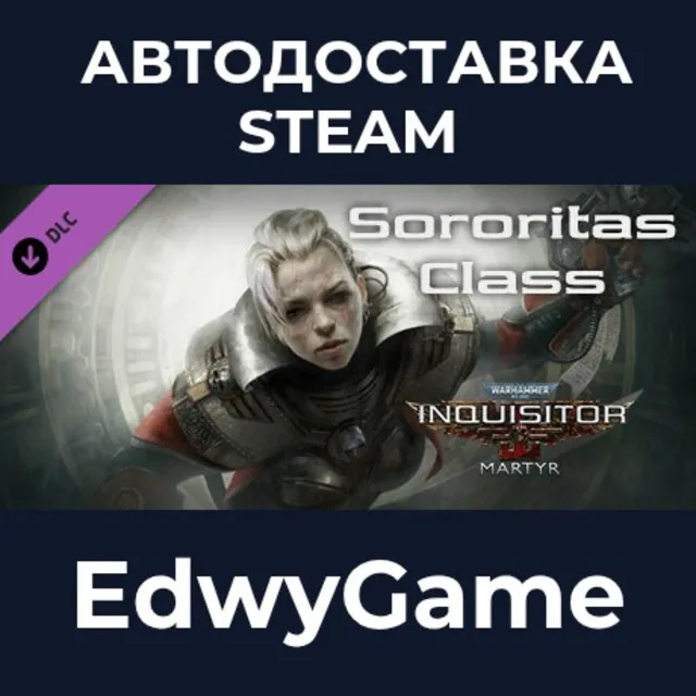 Warhammer 40,000: Inquisitor - Martyr - Sororitas Class · DLC STEAM GIFT · АВТОДОСТАВ
