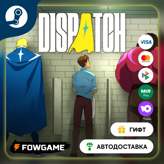 🟡 Dispatch 🎁 STEAM GIFT 🚀 Выбор региона ⚡ АВТОДОСТАВКА