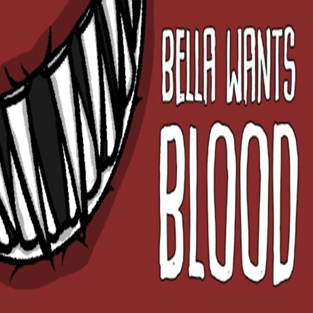 Bella Wants Blood (Steam ключ / РФ+Весь Мир)
